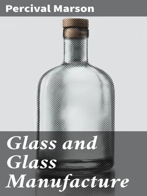 cover image of Glass and Glass Manufacture